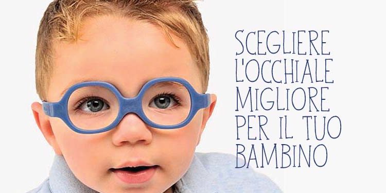 Scegliere l’occhiale migliore per il tuo bimbo